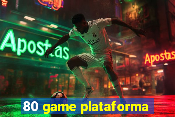 80 game plataforma